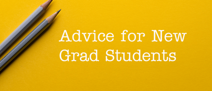 Photo with yellow background and two grey pencils, with the text "advice for new grad students"
